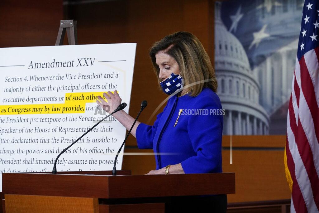 J. Scott Applewhite Speaker of the House Nancy Pelosi, D-Calif., speaks during a news conference at the Capitol in Washington, Friday, Oct. 9, 2020. Pelosi wants legislation that would create a commission to allow Congress to intervene under the 25th Amendment to the Constitution and remove the president from executive duties. (AP Photo/J. Scott Applewhite)