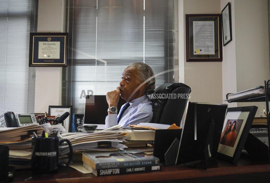 Bebeto Matthews The Rev. Al Sharpton listens during an interview at his office, Thursday, July 30, 2020, in New York. For more than three decades, Sharpton, 65, has been an advocate for Black American families seeking justice in the wake of violence that highlight systemic racism.(AP Photo/Bebeto Matthews)