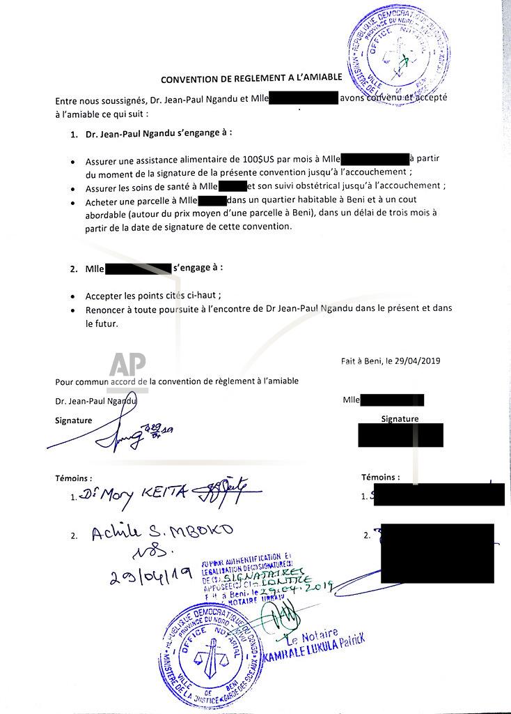 Uncredited This image provided by Dr. Jean-Paul Ngandu shows an April 29, 2019 contract between him and a Congolese woman he allegedly impregnated. The notarized document contains the signatures of two World Health Organization staff members, including a manager, as witnesses to the agreement. Ngandu promised to pay her a monthly stipend, cover the woman's pregnancy-related health costs and to buy her a plot of land. The deal was made “to protect the integrity and reputation of the organization," said Ngandu, who headed the WHO infection control team in Beni. The names of the woman and two other witnesses have been redacted to protect their privacy. (Courtesy Dr. Jean-Paul Ngandu via AP)