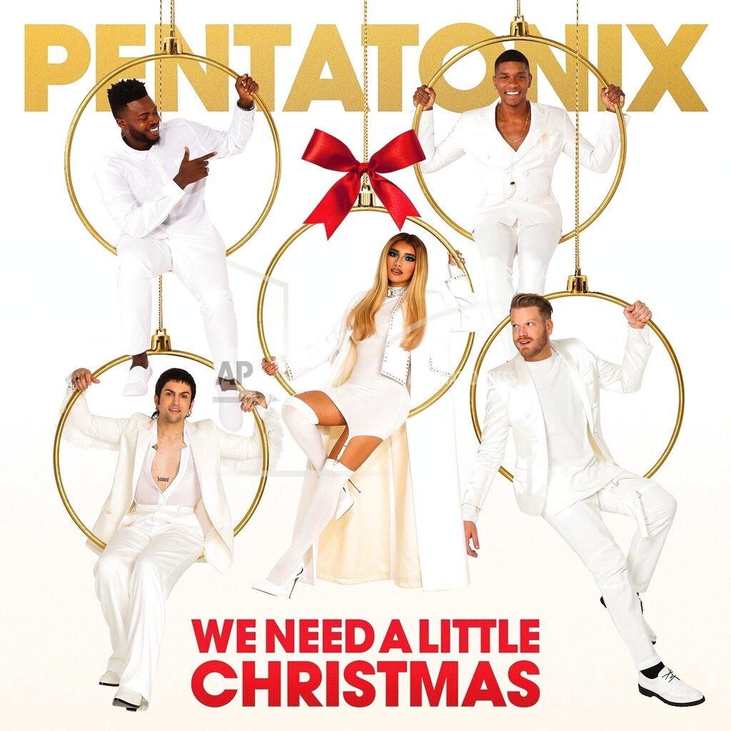 Uncredited This cover image released by RCA shows "We Need a Little Christmas," by Pentatonix. (RCA via AP)