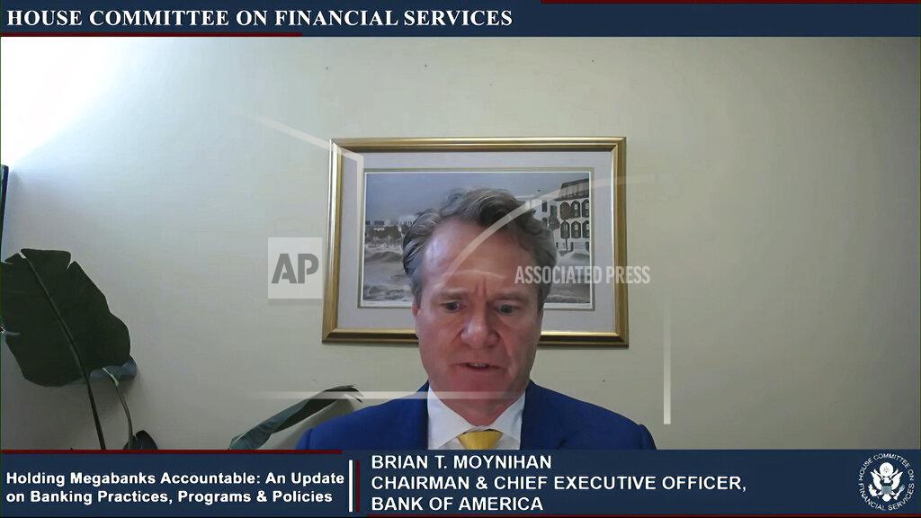 Uncredited This image from video provided by the House Financial Services Committee shows Bank of America CEO Brian Moynihan testifying virtually to the House Financial Services Committee Thursday, May 27, 2021. (House Financial Services Committee via AP)