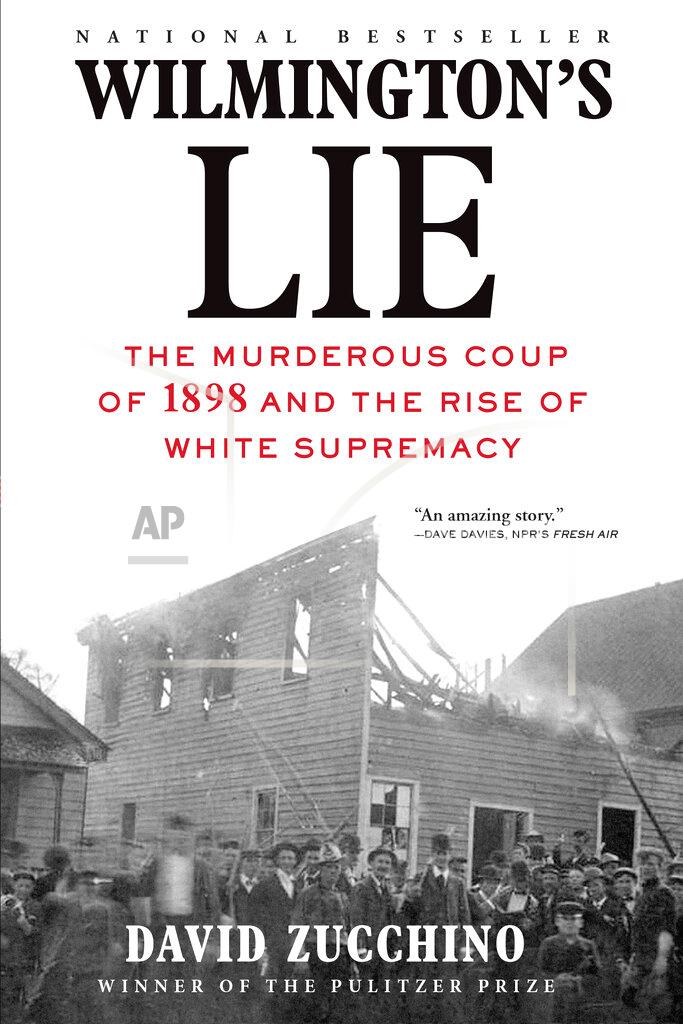 Uncredited This cover image released by Atlantic Monthly shows "Wilmington's Lie: The Murderous Coup of 1898 and the Rise of White Supremacy" by David Zucchino, winner of the Pulitzer Prize for general nonfiction. (Atlantic Monthly via AP)