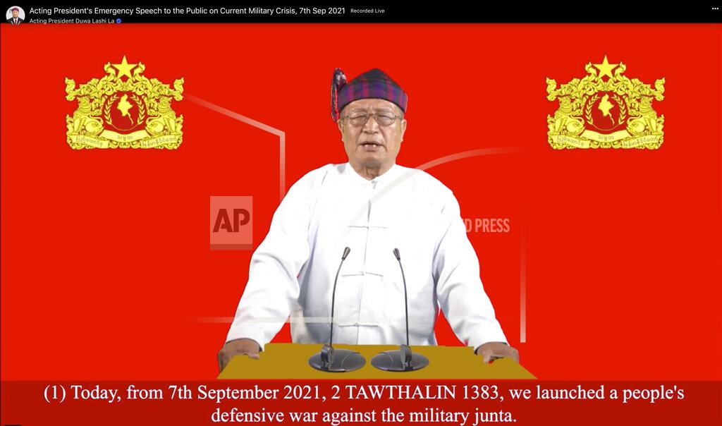 Uncredited This image made from video by National Unity Government (NUG) via Facebook, shows Duwa Lashi La, the acting president of the National Unity Government (NUG), posted on Tuesday, Sept. 7, 2021 in Myanmar. Myanmar’s NUG, an underground body coordinating resistance to the military regime, on Tuesday called for a nationwide uprising. The shadow government's acting president Duwa Lashi La called for revolt “in every village, town and city in the entire country at the same time” against the military-installed government and declared a so-called ”state of emergency." (National Unity Government via Facebook via AP)