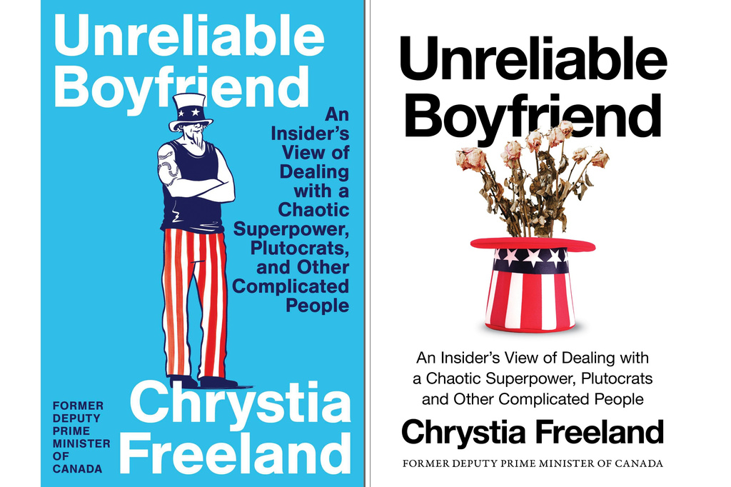This combination of images shows cover art for the U.S. release of "Unreliable Boyfriend: An Insider's View of Dealing with a Chaotic Superpower, Plutocrats, and Other Complicated People," by Chrystia Freeland, left, and cover art for the Canadian release. (Simon & Schuster via AP)