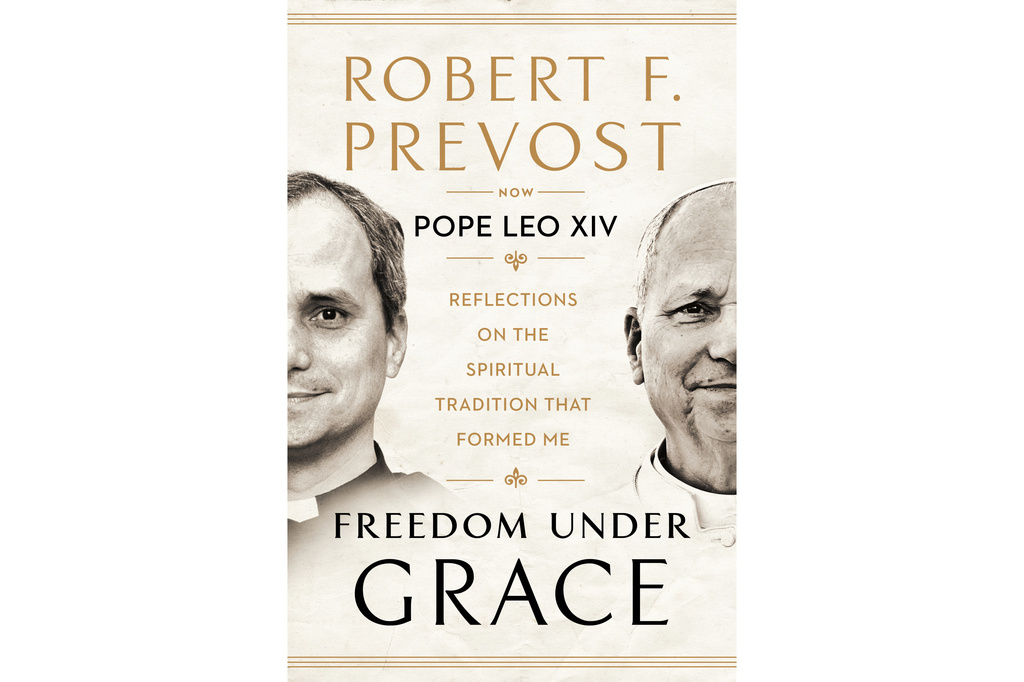This book cover image released Penguin Random House shows "Freedom Under Grace: Reflections on the Spiritual Tradition That Formed Me" by Robert F. Prevost, now Pope Leo XIV. (Penguin Random House via AP)