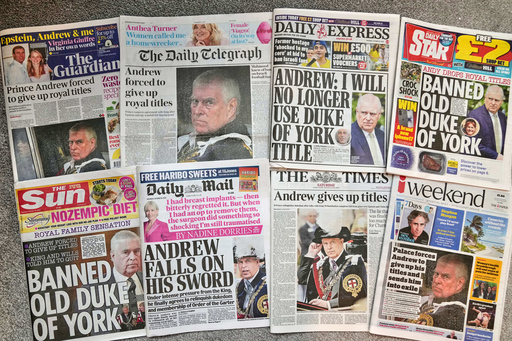 A selection of British national newspapers showing the front pages and their reaction to Prince Andrew announcing that he will relinquish his Duke of York title and the Order of the Garter, amid ongoing problems in his personal life, in London, Saturday, Oct. 18, 2025. (AP Photo/Alastair Grant) A selection of British national newspapers showing the front pages and their reaction to Prince Andrew announcing that he will relinquish his Duke of York title and the Order of the Garter, amid ongoing problems in his personal life, in London, Saturday, Oct. 18, 2025. (AP Photo/Alastair Grant)