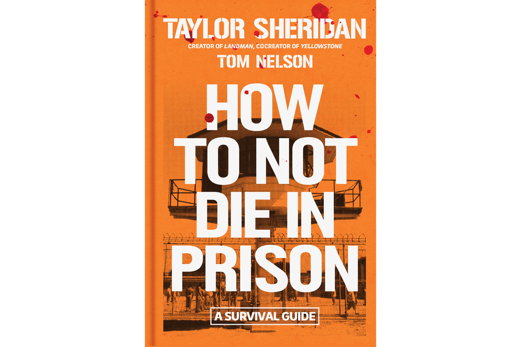 This book cover image released by Simon & Schuster shows "How to Not Die in Prison" by Taylor Sheridan and Tom Nelson. (Simon & Schuster via AP)