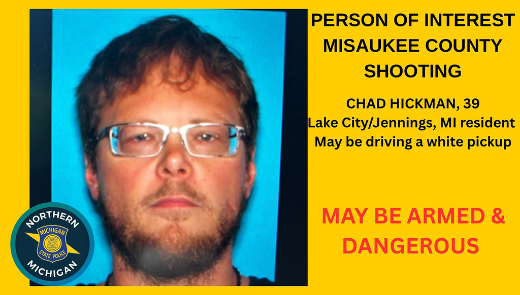 This undated poster provided by The Michigan State Police (MSP) Seventh District, shows suspect Chad Hickman, who was the suspect in the killing of 5 people and found dead on Friday, Aug.14, 2026. (The Michigan State Police, Seventh District via AP)