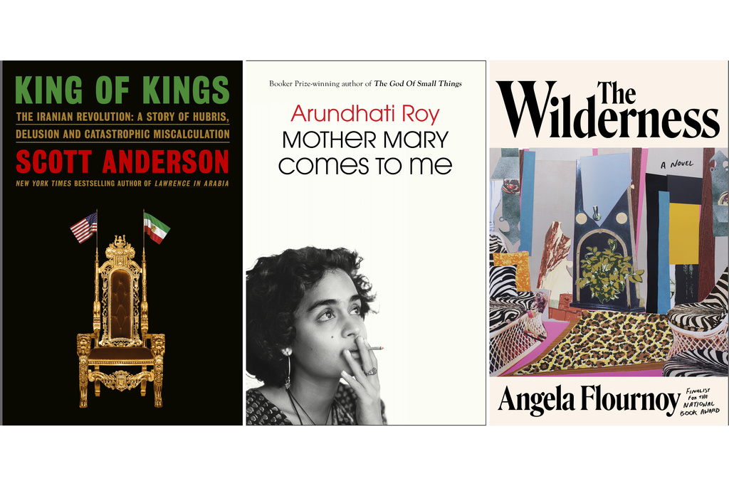 This combination of images shows "King of Kings: The Iranian Revolution: A Story of Hubris, Delusion and Catastrophic Miscalculation" by Scott Anderson, left, "Mother Mary Comes to Me" by Arundhati Roy, center, and "The Wilderness" by Angela Flournoy. (Doubleday/Scribner/Mariner via AP)