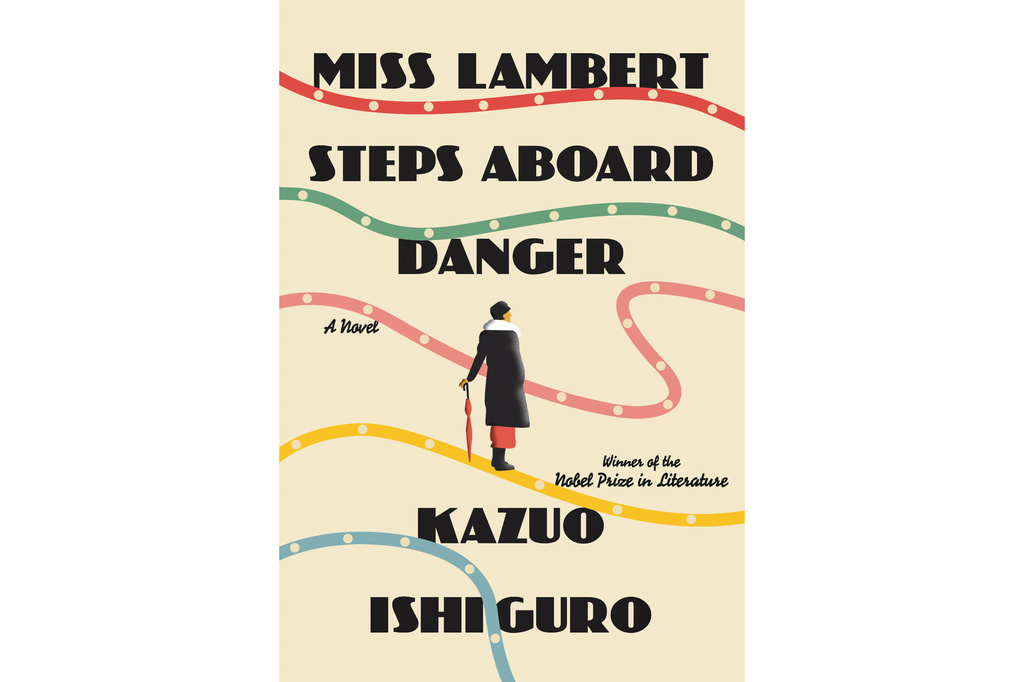 This cover image released by Knopf shows "Miss Lambert Steps Aboard Danger" by Kazuo Ishiguro. (Knopf via AP)